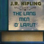 The Lang Men O'Larut, J. R. Kipling