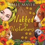 Nabbed in the Nasturtiums, Dale Mayer