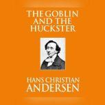 Goblin and the Huckster, The