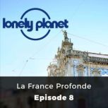 Lonely Planet: La France Profonde Episode 8, Katherine Norbury