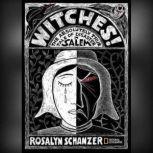Witches The Absolutely True Tale of Disaster in Salem, Rosalyn Schanzer