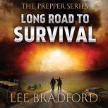 Long Road to Survival The Prepper Series, Lee Bradford