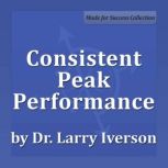 Consistent Peak Performance Practices of Professional Effectiveness, Dr. Larry Iverson