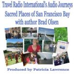 Sacred Places of San Fransisco Bay with author Brad Olsen, Patricia L. Lawrence