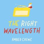 The Right Wavelength, Amber Crewe