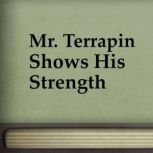 Mr. Terrapin Shows His Strength, J. C. Harris