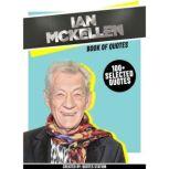 Ian MCKellen: Book Of Quotes (100+ Selected Quotes), Quotes Station