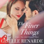 The Finer Things A Spicy New Adult Romance Short, Giselle Renarde