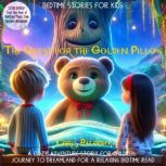 The Quest for the Golden Pillow: Bedtime Stories for Kids A Cozy Adventure Story for Children: Journey to Dreamland for a Relaxing Bedtime Read, Chris Baldebo