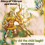 Story of Vikram and Betal:Why did the child laugh?, Ajay Kumar