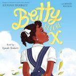 Betty Before X, Ilyasah Shabazz