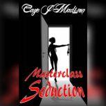 Masterclass Seduction, Cage J Madison