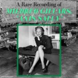 A Rare Recording of Mildred Gillars, Axis Sally, "Axis Sally" Mildred Gillars