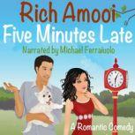 Five Minutes Late, Rich Amooi