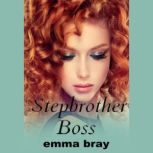 Stepbrother Boss, Emma Bray