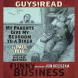 Guys Read: My Parents Give My Bedroom To a Biker A Story from Guys Read: Funny Business, Paul Feig