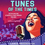 Tunes of the Times An Exploration of Musical Films Through the Ages