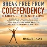 Break Free From Codependency, Margaret Mann