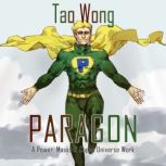 The Paragon A Powers, Masks & Capes Novelette, Tao Wong