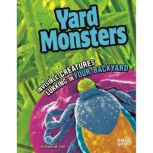 Yard Monsters Invisible Creatures Lurking in Your Backyard, Karen Leet
