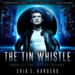 The Tin Whistle, Erik E. Hanberg