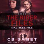 Maltisse File The Rider Files Book 4, CB Samet