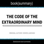 Book Summary of The Code of The Extraordinary Mind by Vishen Lakhiani, FlashBooks