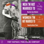 Men I'm Not Married To and Women I'm Not Married To - Unabridged, Dorothy Parker