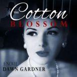 The Cotton Blossom, Dawn Gardner