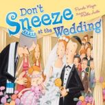 Don't Sneeze at the Wedding, Pamela Mayer