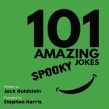 101 Amazing Spooky Jokes - British Narration Edition, Jack Goldstein