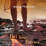 Bet Your Bones A Dinah Pelerin Mystery, Jeanne Matthews