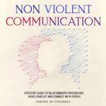 NonViolent Communication Effective Guide to Relationships Psychology, Avoid Conflict and Connect with People