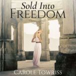 Sold Into Freedom