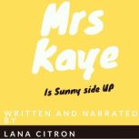 Mrs Kaye is Sunny Side Up, Lana Citron