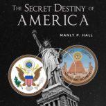 The Secret Destiny of America, Manly P. Hall