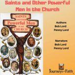 Saints and Other Powerful Men in the Church, Bob Lord