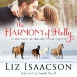 The Harmony of Holly Glover Family Saga & Christian Romance, Liz Isaacson