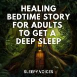 Healing Bedtime Story For Adults To Get a Deep Sleep, Sleepy Voices
