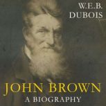 John Brown A Biography, W. E. B. Du Bois