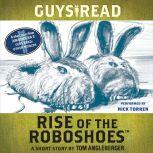Guys Read: Rise of the RoboShoes A Short Story from Guys Read: Other Worlds, Tom Angleberger