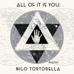 all of it is you. poetry, Nico Tortorella