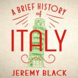 A Brief History of Italy Indispensable for Travellers, Jeremy Black