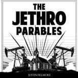 The Jethro Parables, Justin Fillmore