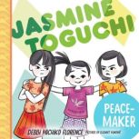 Jasmine Toguchi, Peace-Maker Jasmine Toguchi #6, Debbi Michiko Florence