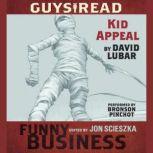 Guys Read: Kid Appeal A Story from Guys Read: Funny Business