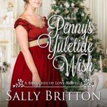 Penny's Yuletide Wish : A Regency Romance Novella, Sally Britton
