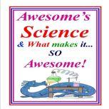 Awesome Science & What Makes Science So Awesome!