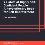 7 Habits of Highly Self-Confident People: A Revolutionary Book for Self-Improvement, Can Akdeniz