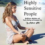 Highly Sensitive People Mindfulness, Meditation, and Psychic Healing, and Enneagram Tips, Stephanie White